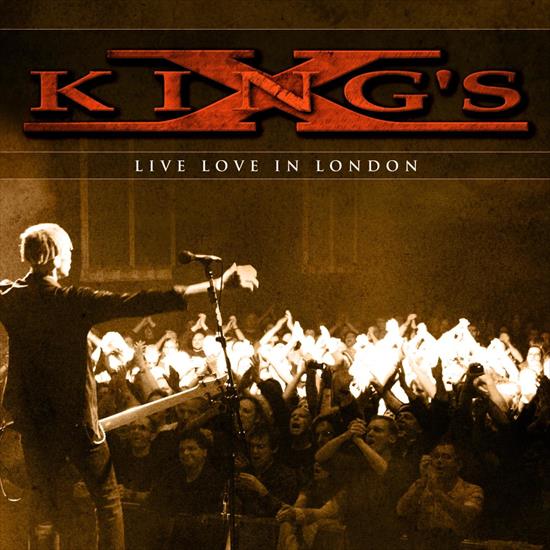 Kings X - 2010 - Live Love In London 2010 - cover.jpg