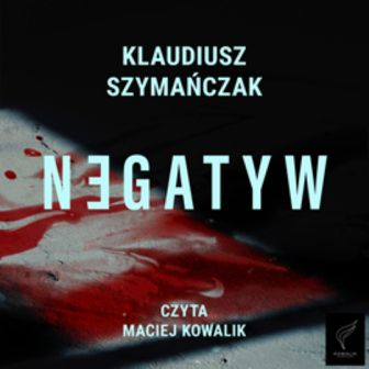 01. Negatyw K. Szymańczak - negatyw_okladka.jpg