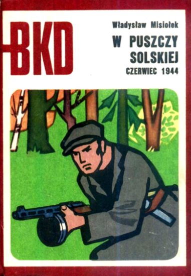 Seria BKD MON Bitwy.Kampanie.Dowódcy - BKD 1974-07-W Puszczy Solskiej. Czerwiec 1944.jpg