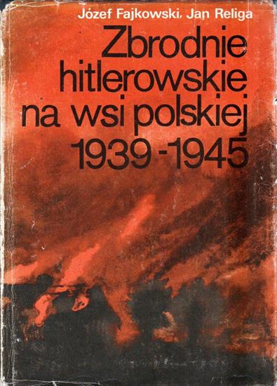 Historia Polski1 - Fijałkowski J, Religa J - Zbrodnie hitlerowskie na wsi polskiej 1939-1945.jpg