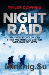 Wydawnictwa militarne - obcojęzyczne - Night Raid. The True Story of the First Victorious British Para Raid of WWII.jpg