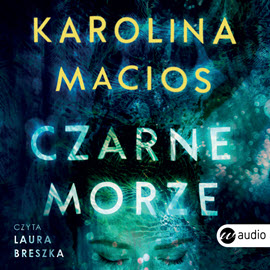 Macios Karolina - Czarne morze - audiobook-cover.jpg